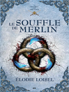 Cover image for Le souffle de Merlin